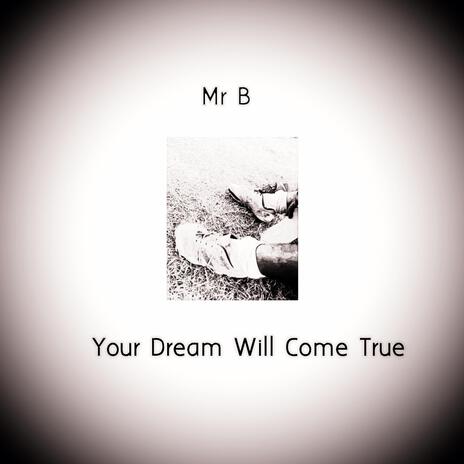 Your Dream Will Come True | Boomplay Music