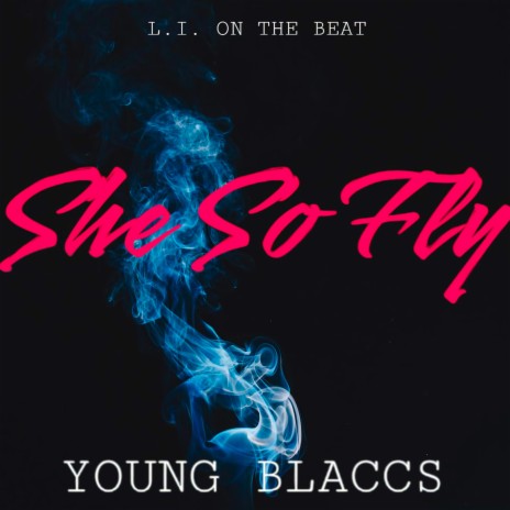 She So Fly ft. YOUNG BLACCS | Boomplay Music
