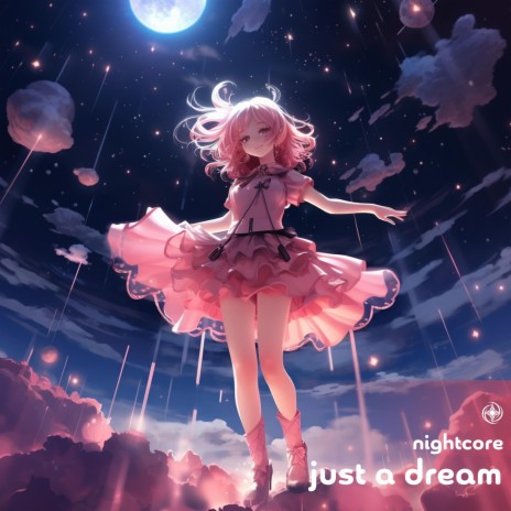 Just A Dream (Nightcore)