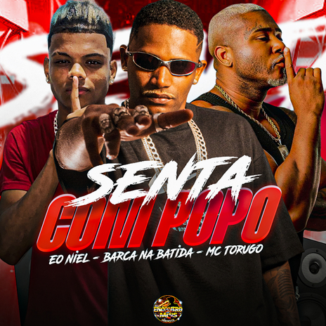 Senta Com Popo ft. Eo Niel & MC Torugo | Boomplay Music