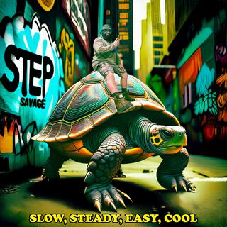 Slow, Steady, Easy, Cool