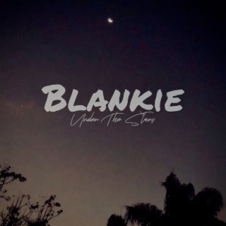 BLANKIE UNDER THE STARS