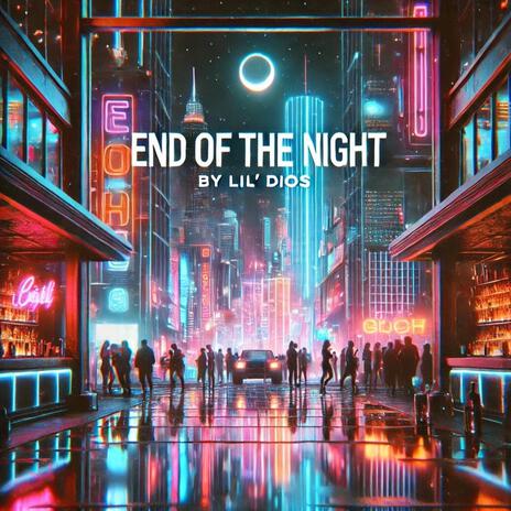 End Of The Night | Boomplay Music