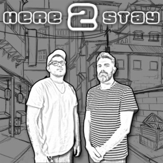 Here 2 Stay ft. A.Live Music lyrics | Boomplay Music