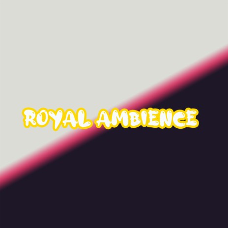 Royal Ambience | Boomplay Music