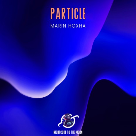 Particle (Nightcore) ft. Marin Hoxha | Boomplay Music