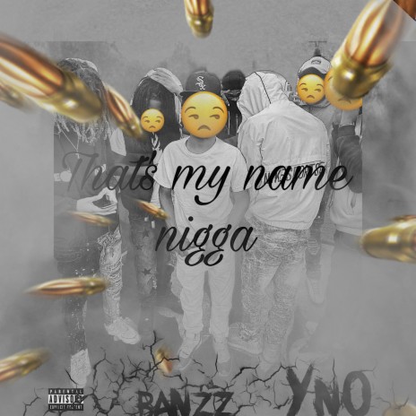 Thats my name nigga (BANZZ)