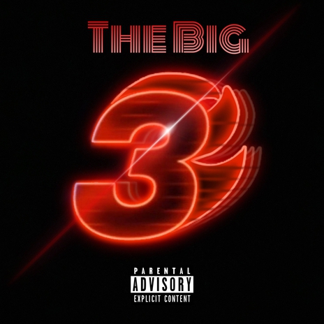 The Big 3 | Boomplay Music