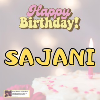 Happy Birthday SAJANI Song