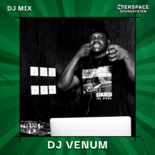 InterSpace Naija: DJ VENUM, Oct 23 (DJ Mix)
