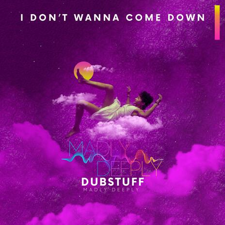 Don't Wanna Come Down | Boomplay Music