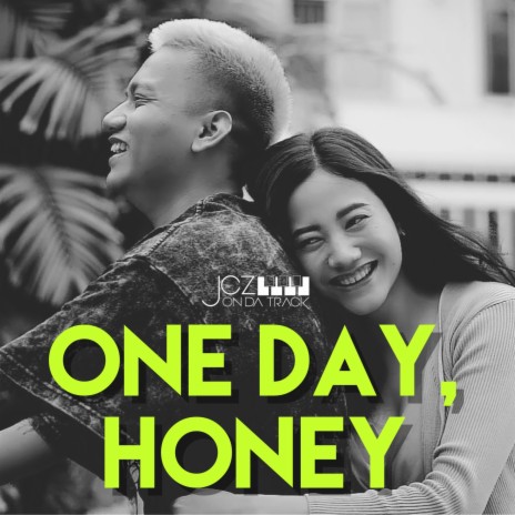One Day, Honey | Boomplay Music