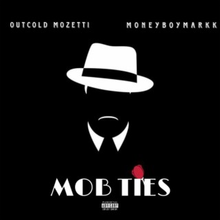 Mob Ties ft. Outcold Mozetti lyrics | Boomplay Music