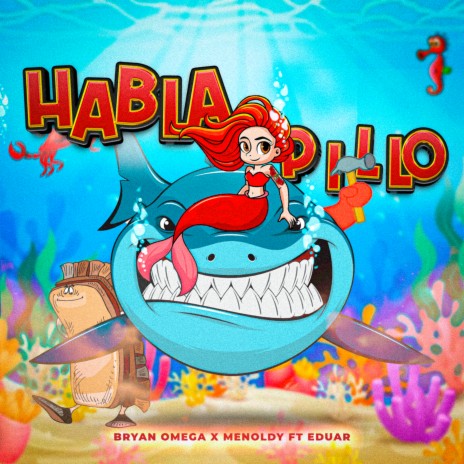 Habla Pillo ft. Menoldy & Eduar | Boomplay Music