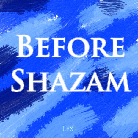 Before Shazam | Boomplay Music