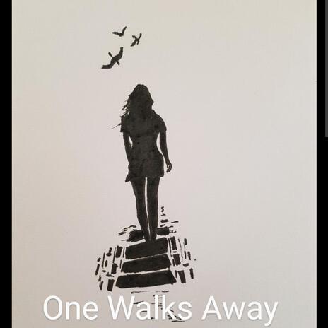 One Walks Away | Boomplay Music