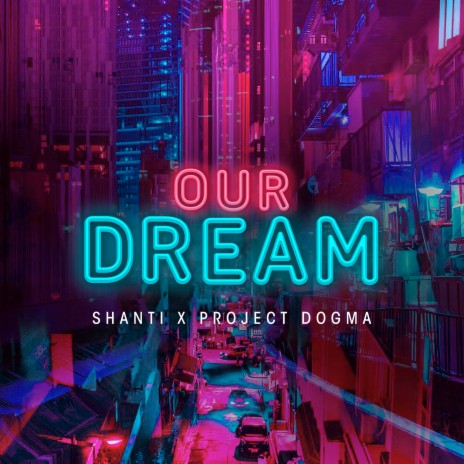 Our Dream ft. Project Dogma