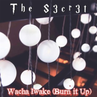 Wacha Iwake (Burn it Up)