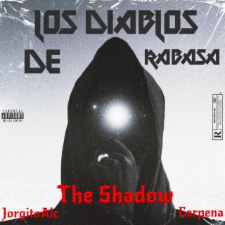 LOS DIABLOS DE RABASA ft. SHADOW & Dollar BOSS 2bleS lyrics | Boomplay Music