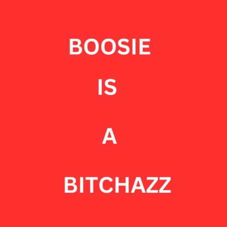 Boosie is a Bitchazz