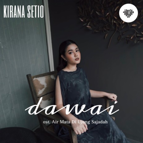 Dawai ft. Kirana Setio | Boomplay Music