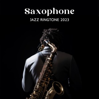 Saxophone Jazz Ringtone 2023 – Cool Rhythmic Instrumental Grooves