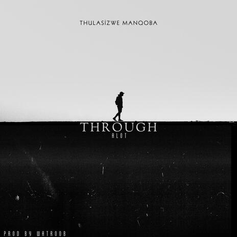 Through Alot | Boomplay Music