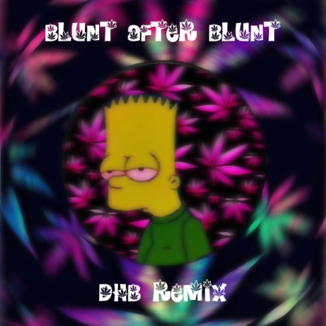 BLUNT AFTER BLUNT ft. DHB Big Screw