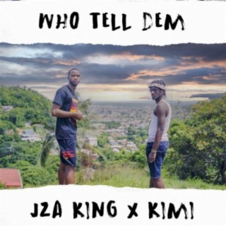 Who Tell Dem (Life Stoy Riddim)