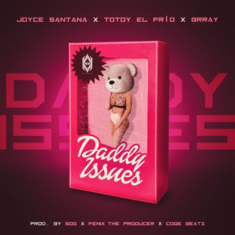 Daddy Issues ft. Totoy El Frio & Brray | Boomplay Music