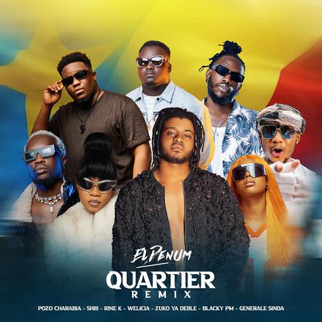 Quartier (Remix) ft. Pozo Charabia, Shiii, Rine K, Welicia & Zuko Ya Deblè | Boomplay Music