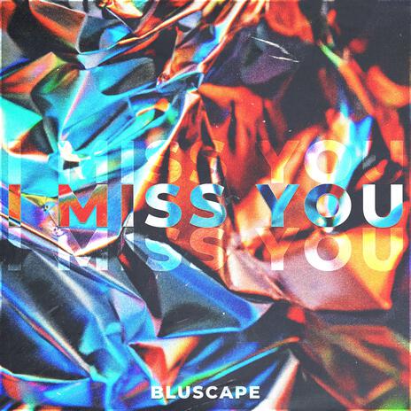 I Miss You | Boomplay Music