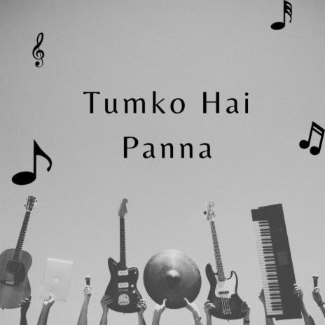 Tumko Hai Panna | Boomplay Music