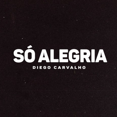 Só Alegria (Original) | Boomplay Music