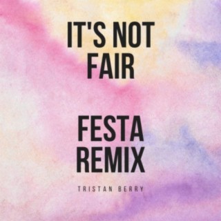 It's Not Fair (F3st4 Remix)