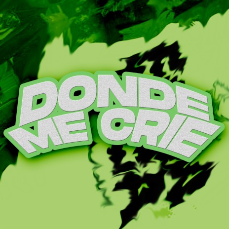 Donde Me Crié ft. Orce, NAKING NK, Tone Brz & Lautaro9036 | Boomplay Music