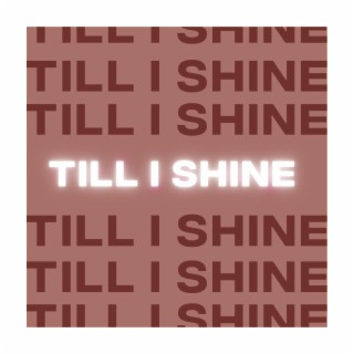 Till I Shine lyrics | Boomplay Music