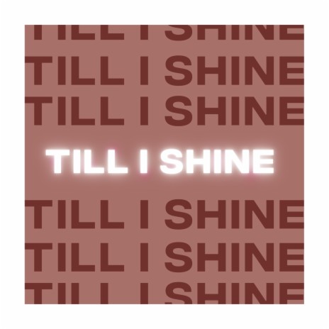 Till I Shine