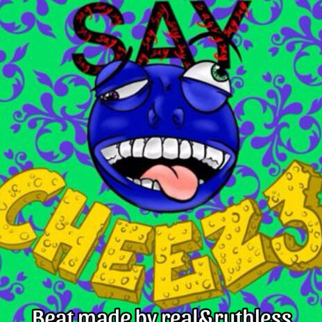 SAY CHEEZ3 | Boomplay Music