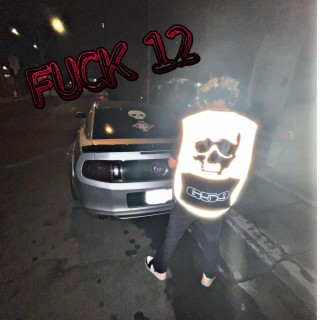 Fuck 12!