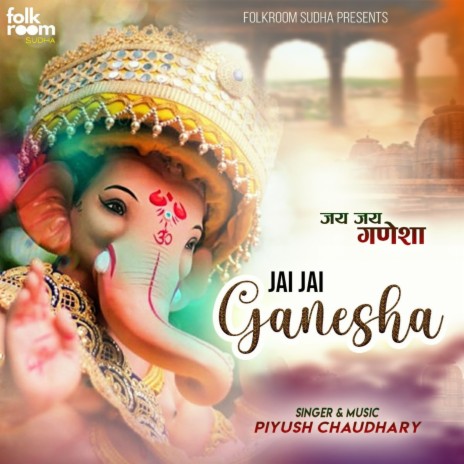 Jai Jai Ganesha ft. Akshay Singh & Varun Sharma | Boomplay Music