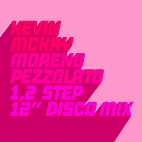 1, 2 Step (Kevin's Disco Mix) ft. Moreno Pezzolato | Boomplay Music