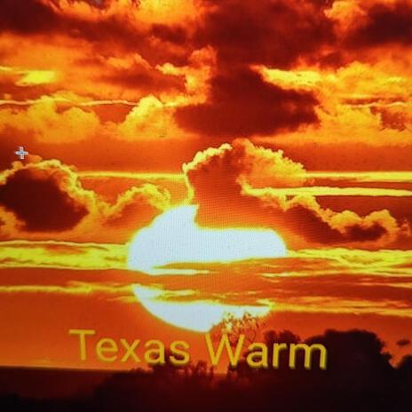 Texas Warm | Boomplay Music