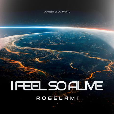 I Feel So Alive | Boomplay Music