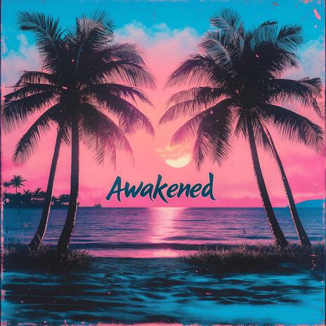 Awakened