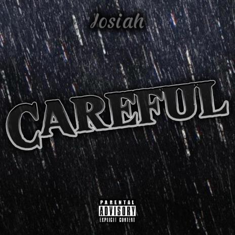 Careful | Boomplay Music