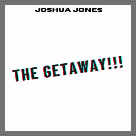 The Getaway!!! | Boomplay Music