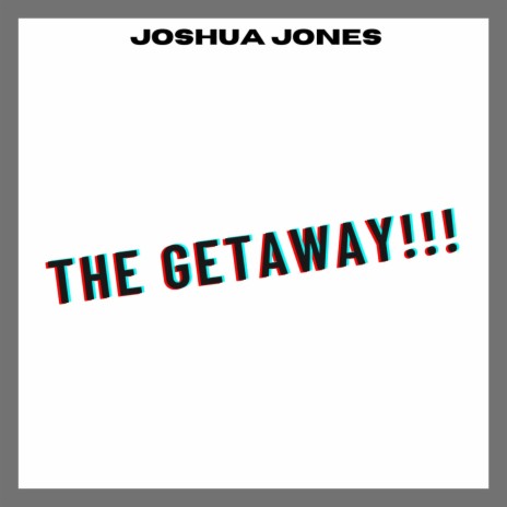 The Getaway!!!