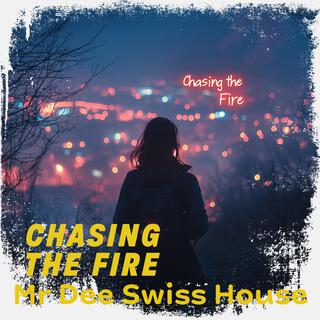 Chasing the Fire