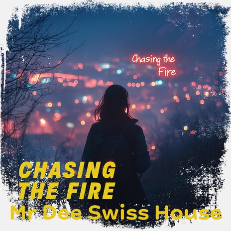 Chasing the Fire (Fire Version)